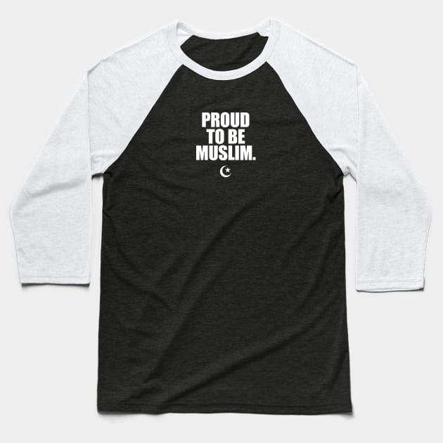 Proud To Be Muslim, Crescent Moon. Baseball T-Shirt by InfinityHorizon